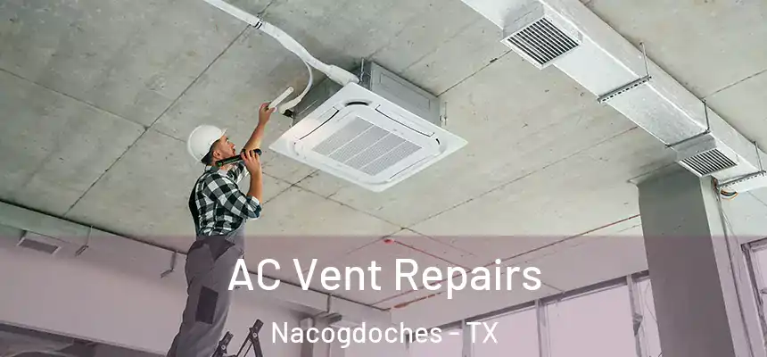 AC Vent Repairs Nacogdoches - TX