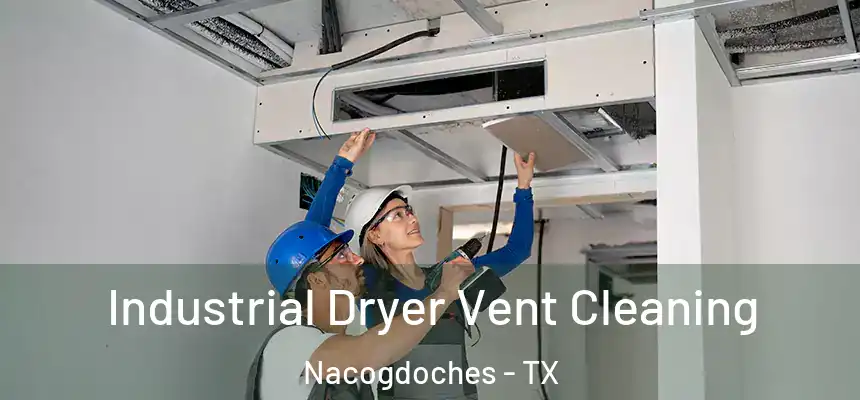  Industrial Dryer Vent Cleaning Nacogdoches - TX