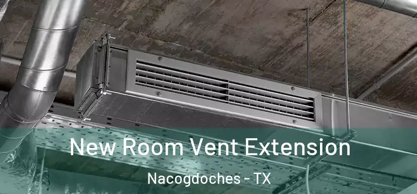 New Room Vent Extension Nacogdoches - TX