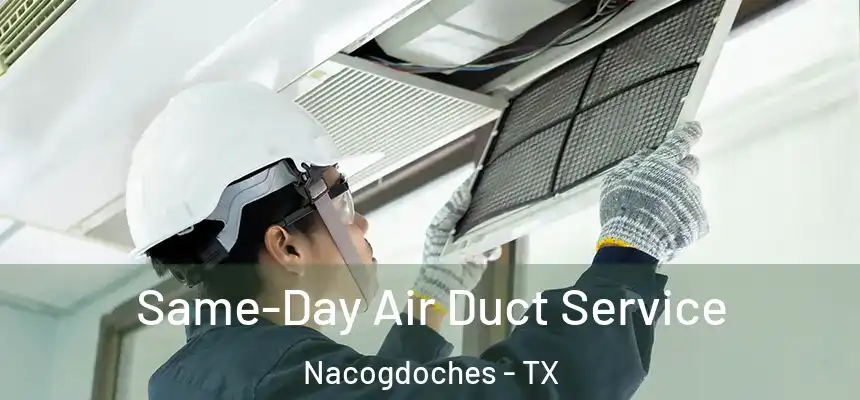  Same-Day Air Duct Service Nacogdoches - TX
