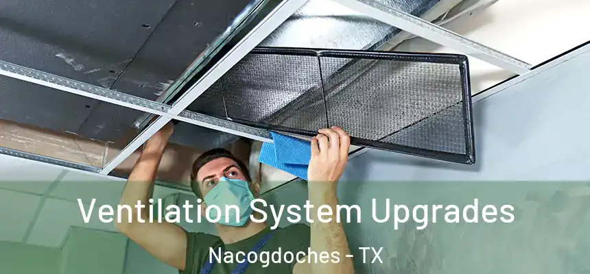  Ventilation System Upgrades Nacogdoches - TX